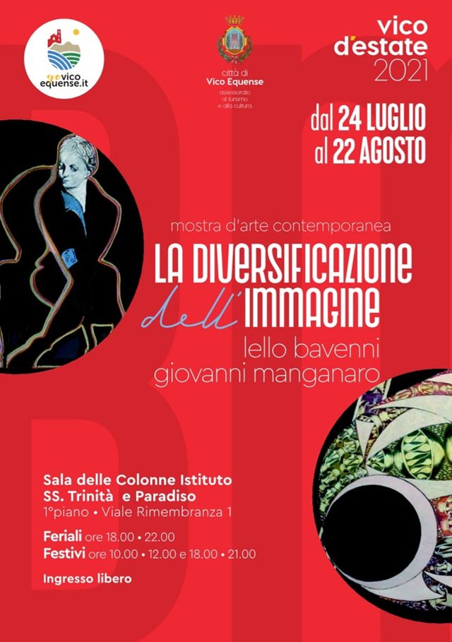 Locandina: Vico d’estate 2021, dal 24 luglio al 22 agosto, mostra d’arte contemporanea La diversificazione dell’immagine, lello bavenni, giovanni manganaro, Sala delle Colonne Istituto SS. Trinità e Paradiso, viale Rimembranza 1, ingresso libero